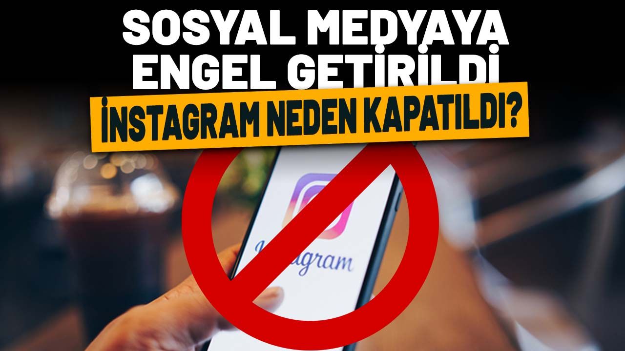 BİLİŞİM TEKNOLOJİLERİ KURUMU DUYURDU: İNSTAGRAM KAPATILDI